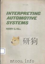 INTERPRETING AUTOMOTIVE SYSTEMS   1977  PDF电子版封面    HARRY G.HILL 