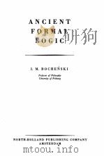 ANCIENT FORMAL LOGIC   1963  PDF电子版封面    I.M. BOCHENSKI 