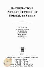 MATHEMATICAL INTERPRETATION OF FORMAL SYSTEMS   1955  PDF电子版封面     