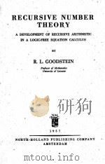 RECURSIVE NUMBER THEORY   1957  PDF电子版封面    R.L. GOODSTEIN 