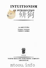 INTUITIONISM AN INTRODUCTION   1956  PDF电子版封面    A. HEYTING 