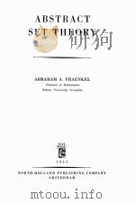 ABSTRACT SET THEORY   1953  PDF电子版封面    ABRAHAM A. FRAENKEL 