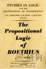 THE PROPOSITIONAL LOGIC OF BOETHIUS   1951  PDF电子版封面    KARL DURR 