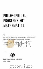 PHILOSOPHICAL PROBLEMS OF MATHEMATICS   1951  PDF电子版封面    BRUNO BARON 