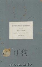 MATHEMATICAL QUESTIONS AND SOLUTIONS VOLUME XLVI   1887  PDF电子版封面    W.J.C. MILLER 