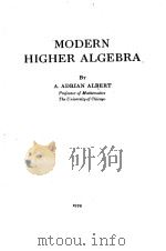 MODERN HIGHER ALGEBRA   1936  PDF电子版封面    A. ADRIAN ALBERT 