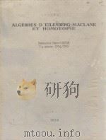 ALGEBRES D‘ILENBERG-MACLANE ET HOMOTOPIE   1956  PDF电子版封面     