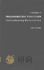 A HANDBOOK OF TRIGONOMETRIC FUNCTIONS-INTRODUCING DOVERSINES   1961  PDF电子版封面    LEON KENNEDY 