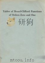 TABLES OF BESSEL-CLIFFORD FUNCTIONS OF ORDERS ZERO AND ONE   1953  PDF电子版封面     
