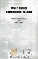 IDEALE RANDER RIEMANNSCHER FLACHEN   1963  PDF电子版封面    CORNELIU CONSTANTINESCU AND AU 