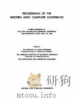 PROCEEDINGS OF THE WESTERN JOINT COMPUTER CONFERENCE MARCH 3-5 1960 VOL. 17   1960  PDF电子版封面     