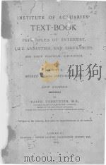 INSTITUTE OF ACTUARIES TEXT-BOOK OF THE PRINCIPLES OF INTEREST LIFE ANNUITIES AND ASSURANCES AND THE   1915  PDF电子版封面     