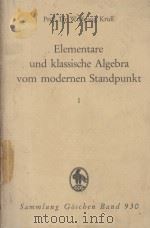 ELEMENTARE UND KLASSISCHE ALGEBRA   1952  PDF电子版封面     