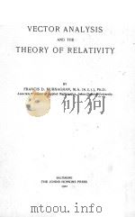 VECTOR ANALYSIS AND THE THEORY OF RELATIVITY   1922  PDF电子版封面    FRANCIS D. MURNAGHAN 