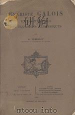 EVARISTE GALOIS ET LA THEORIE DES EQUATIONS ALGEBRIQUES   1934  PDF电子版封面    G. VERRIEST 
