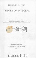 ELEMENTS OF THE THEORY OF INTEGERS REVISED EDITION   1931  PDF电子版封面    JOSEPH BOWDEN 