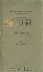 LIE GROUPS   1957  PDF电子版封面    P.M. COHN 