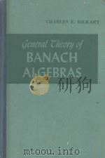 GENERAL THEORY OF BANACH ALGEBRAS   1960  PDF电子版封面    CHARLES E. RICKART 
