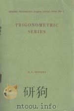 TRIGONOMETRIC SERIES   1956  PDF电子版封面    R.L. JEFFERY 