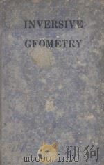 INVERSIVE GEOMETRY   1933  PDF电子版封面    FRANK MORLEY AND F.V. MORLEY 