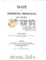 TRAITE DES PROPRIETES PROJECTIVES DES FIGURES TOME SECOND   1866  PDF电子版封面    J.V. PONCELET 