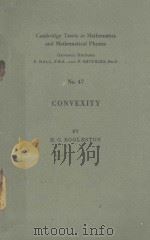 CAMBRIDGE TRACTS IN MATHEMATICS AND MATHEMATICAL PHYSICS NO.47 CONVEXITY（1958 PDF版）