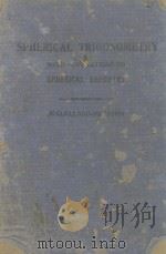 A TREATISE ON SPHERICAL TRIGONOMETRY WITH APPLICATIONS TO SPHERICAL GEOMETRY     PDF电子版封面     