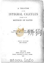 A TREATISE ON THE INTEGRAL CALCULUS FOUNDED ON THE METHOD OF RATES FIRST EDITION（1907 PDF版）