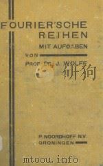 FOURIER‘SCHE REIHEN MIT AUFGABEN   1931  PDF电子版封面    J. WOLFF 