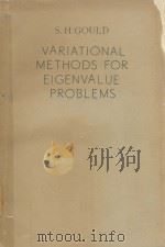 VARIATIONAL METHODS FOR EIGENVALUE PROBLEMS   1957  PDF电子版封面    S.H. GOULD 