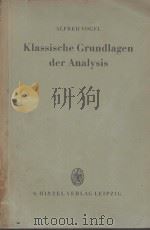 KLASSISCHE GRUNDLAGEN DER ANALYSIS   1952  PDF电子版封面    ALFRED VOGEL 