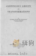 CONTINUOUS GROUPS OF TRANSFORMATIONS   1933  PDF电子版封面    LUTHER PFAHLER EISENHART 