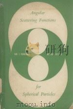 ANGULAR SCATTERING FUNCTIONS FOR SPHERICAL PARTICLES   1960  PDF电子版封面    WILLIAM J. PANGONIS AND WILFRI 