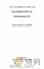 AN INTRODUCTION TO MATHEMATICAL PROBABILITY   1925  PDF电子版封面    JULIAN LOWELL COLLIDGE 