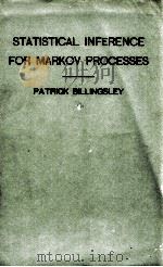 STATISTICAL INFERENCE FOR MARKOV PROCESSES   1961  PDF电子版封面    PATRICK BILLINGSLEY 