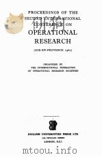 PROCEEDINGS OF THE SECOND INTERNATIONAL CONFERENCE ON OPERATIONAL RESEARCH   1961  PDF电子版封面    THE INTERNATIONAL FEDERATION O 