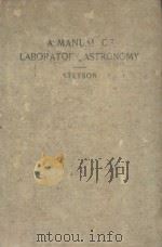 A MANUAL OF LABORATORY ASTRONOMY FOR USE IN INTRODUCTORY COURSES NEW EDITION   1928  PDF电子版封面     