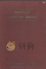 AMATEUR TELESCOPE MAKING   1928  PDF电子版封面    JOHN M. PIERCE 