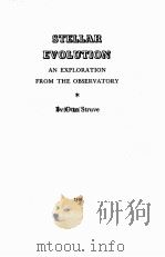 STELLAR EVOLUTION AN EXPLORATION FROM THE OBSERVATORY   1950  PDF电子版封面    OTTO STRUVE 