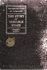 THE STORY OF VARIABLE STARS   1941  PDF电子版封面    LEON CAMPBELL AND LUIGI JACCHI 