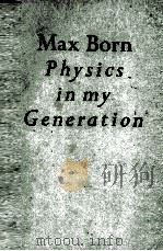PHYSICS IN MY GENERATION A SELECTION OF PAPERS   1956  PDF电子版封面    MAX BORN 