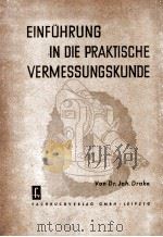 EINFUHRUNG IN DIE PRAKTISCHE VERMESSUNGSKUNDE   1952  PDF电子版封面    JOH. DRAKE 