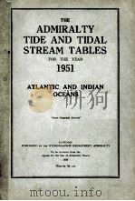 THE ADMIRALTY TIDE AND TIDAL STREAM TABLES FOR THE YEAR 1951 ATLANTIC AND INDIAN OCEANS   1950  PDF电子版封面     