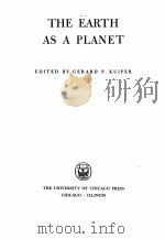 THE EARTH AS A PLANET     PDF电子版封面    GERARD P. KUIPER 