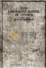NEW LABORATORY MANUAL OF PHYSICS   1908  PDF电子版封面    S.E. COLEMAN 