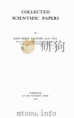 COLLECTED SCIENTIFIC PAPERS   1920  PDF电子版封面    JOHN HENRY POYNTING 