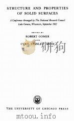 STRUCTURE AND PROPERTIES OF SOLID SURFACES   1952  PDF电子版封面    ROBERT GOMER AND CYRIL STANLEY 