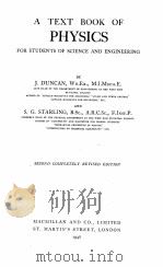 A TEXT BOOK OF PHYSICS FOR STUDENTS OF SCIENCE AND ENGINEERING   1948  PDF电子版封面    J. DUNCAL AND S.G. STARLING 