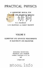 PRACTICAL PHYSICS A LABORATORY MANUAL FOR COLLEGES AND TECHNICAL SCHOOLS VOLUME II   1908  PDF电子版封面     