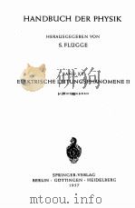 HANDBUCH DER PHYSIK BAND XX ELEKTRISCHE LEITUNGSPHANOMENE II   1957  PDF电子版封面    S. FLUGGE 